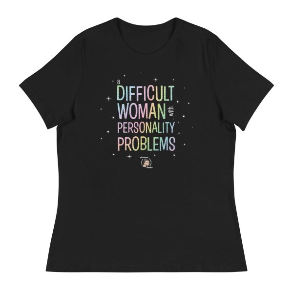 Difficult Woman with Personality Problems T-Shirt